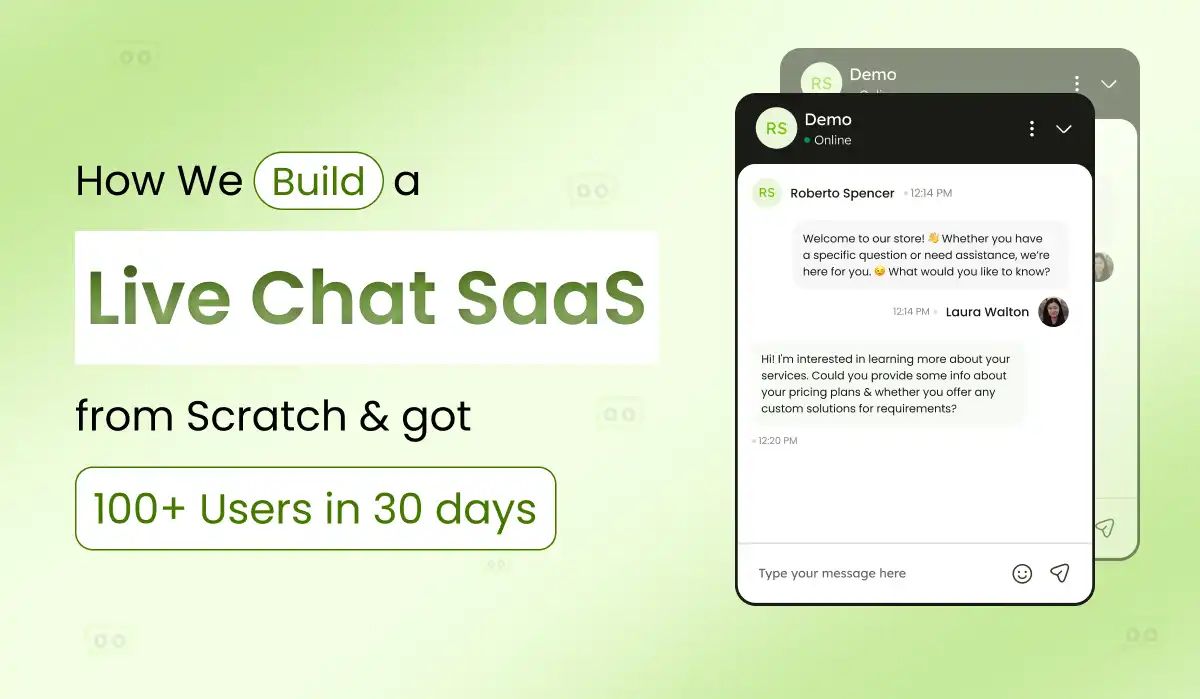 How We Built a Live Chat SaaS From Scratch and Got 100+ Users in 30 Days: Chatlivo Architecture, Pricing & Lessons
