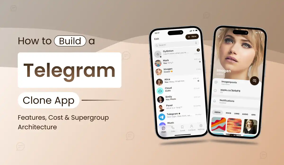 How to Build a Telegram Clone App in 2026: Features, Cost & Supergroup Architecture