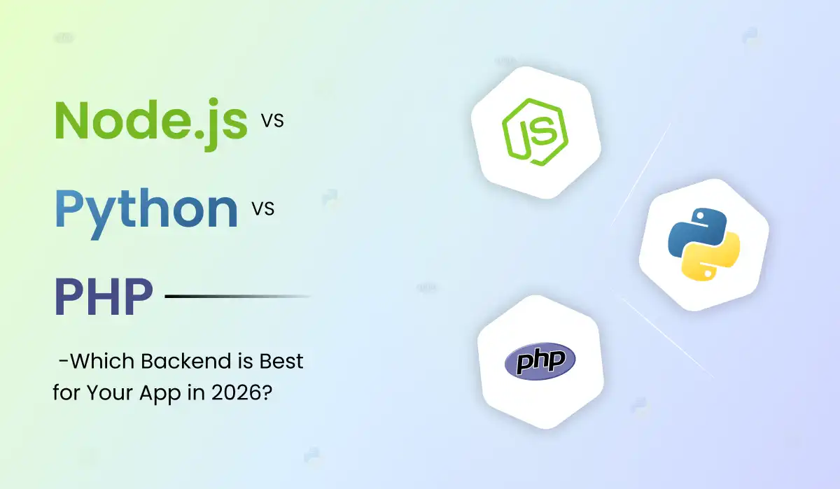 Node.js vs Python vs PHP: Which Backend Is Best for Your App in 2026?