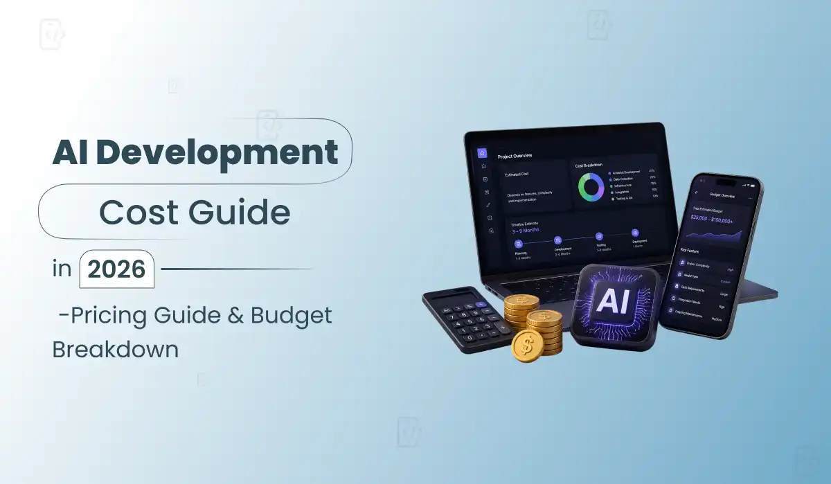 AI Development Cost in 2026: How Much Does It Cost to Build an AI Solution?